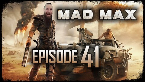 Mad Max // Episode 41 // A PIECE TOUGHER // Gameplay Walkthrough