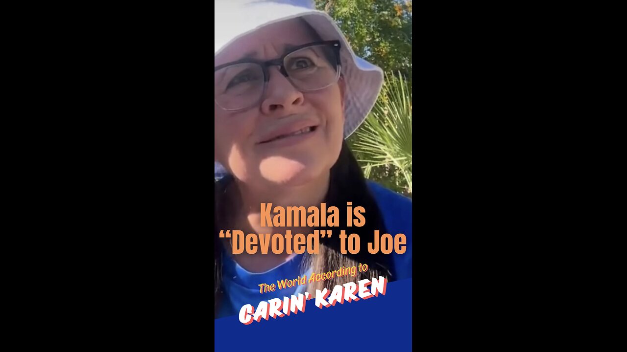 Carin' Karen says, "Kamala Is Devoted to Joe!"