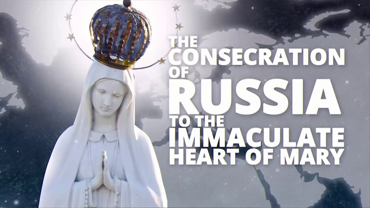 Catholic — The Consecration Of Russia — Church Militant