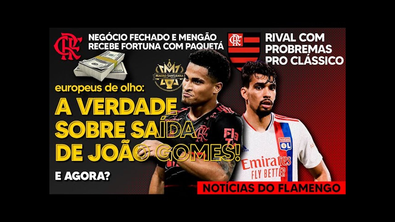 NEGÓCIO FECHADO: MILHÕES NO FLAMENGO COM VENDA DE CRIA DO NINHO! A VERDADE SOBRE SAÍDA DE JOÃO GOMES