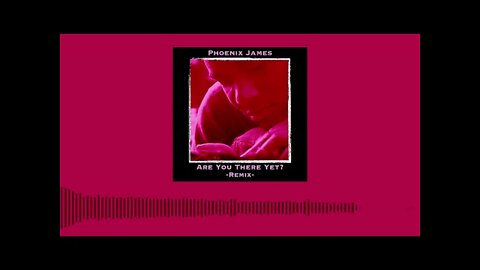 Phoenix James - ARE YOU THERE YET? (Remix) (Official Audio) Spoken Word Poetry