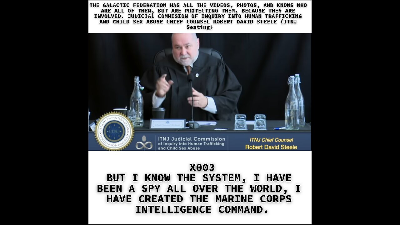 X003 BUT I KNOW THE SYSTEM, I HAVE BEEN A SPY ALL OVER THE WORLD, I HAVE CREATED THE MARINE CORPS IN