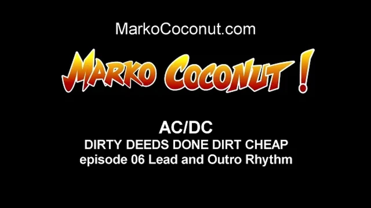 DIRTY DEEDS episode 6 LEAD & OUTRO RHYTHM how to play ACDC guitar lessons AC/DC by Marko Coconut