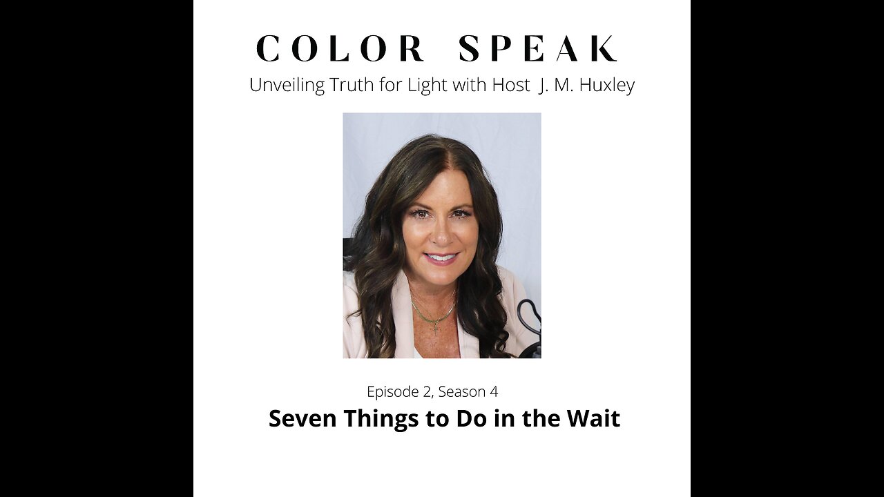 COLOR SPEAK: Unveiling Truth for Light with J. M. Huxley, Season 4, Episode 2