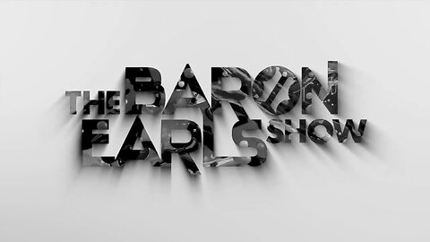 The BARON/EARLS Show Rumble Network Debut