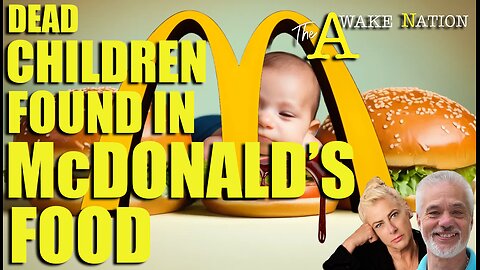 The Awake Nation 09.30.2024 Dead Children Found In McDonald's Food