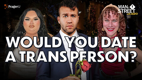 Would You Date a Trans Person? | Man on the Street