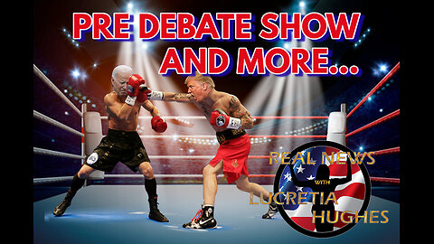 Pre Debate Show And More... Real News with Lucretia Hughes