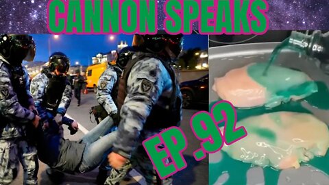 CANNON SPEAKS: Russia Drafts Anti War Protestors & Nyquil Chicken (SHOW STARTS @ 7:20 MARK)