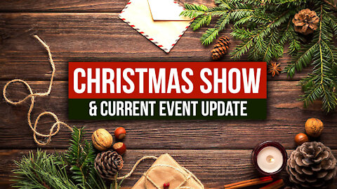 Christmas Show & Current Event Update!