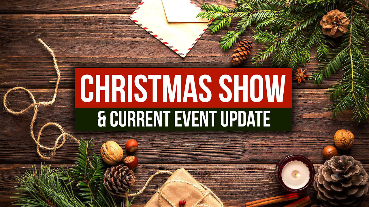 Christmas Show & Current Event Update!