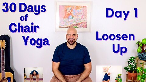 Loosen Up - Day 1 - 30 Days of Chair Yoga - 15 Minute Class - Fully Seated