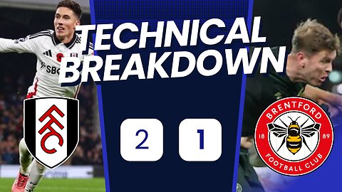 Improve Your Football Analysis Fulham 2 1 Brentford!