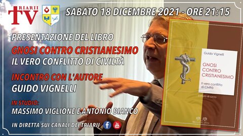 PRESENTAZIONE DEL LIBRO “GNOSI CONTRO CRISTIANESIMO” - IL VERO CONFLITTO DI CIVILTÀ. GUIDO VIGNELLI