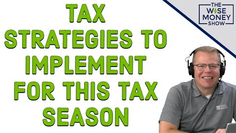 Tax Strategies To Implement For This Tax Season