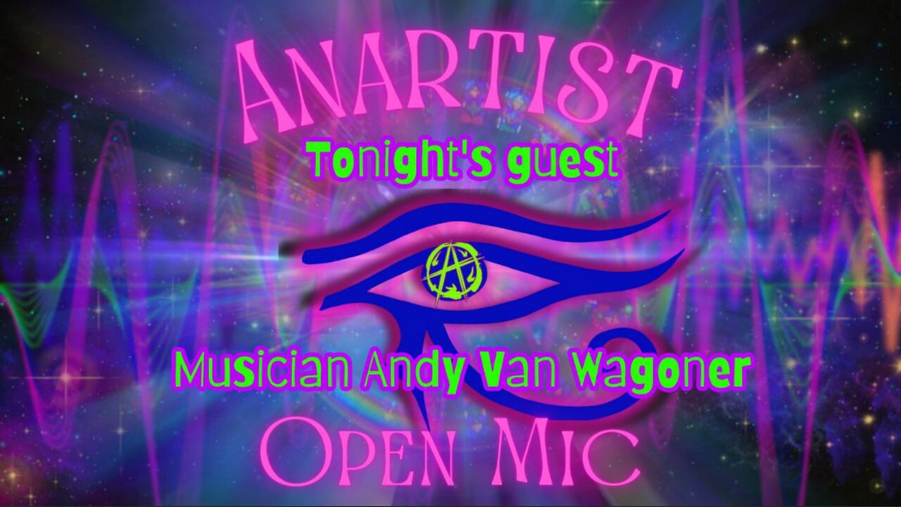 08/18/2024 Anartist Collective Open Mic feat Andy Van Wagoner