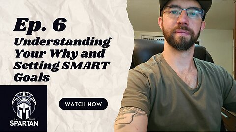 Ep 6: Understanding Your Why and Setting SMART Goals