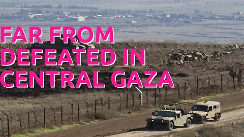CNN data shows Hamas is rebuilding, far from defeated in central Gaza