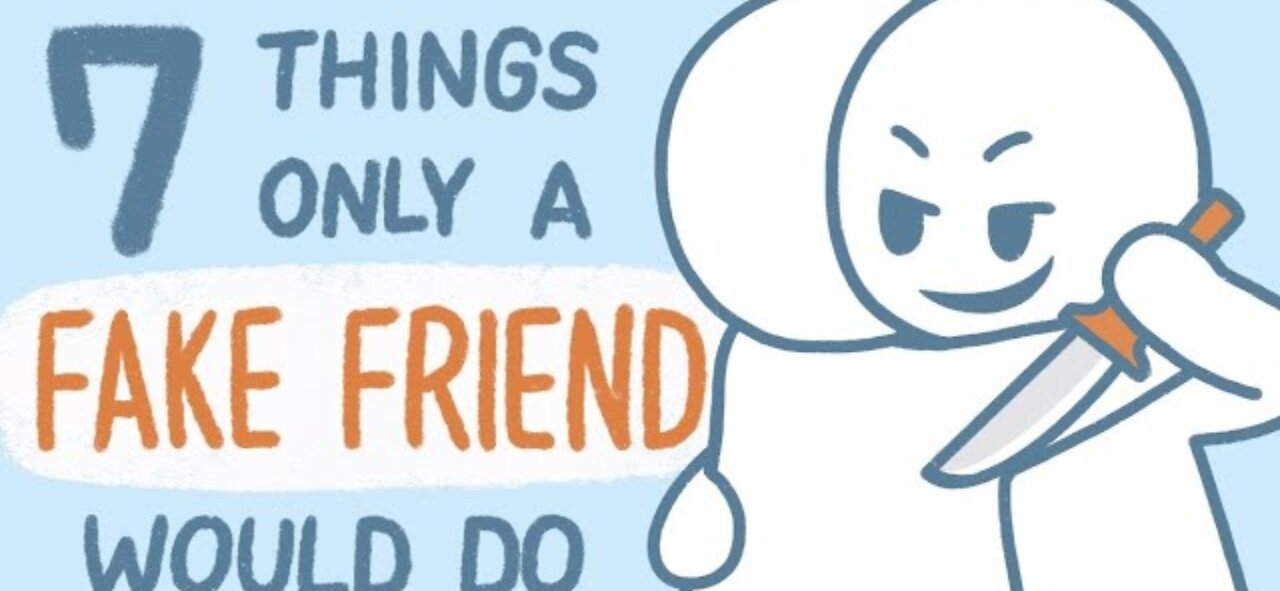 7 things only fake friends do 2021