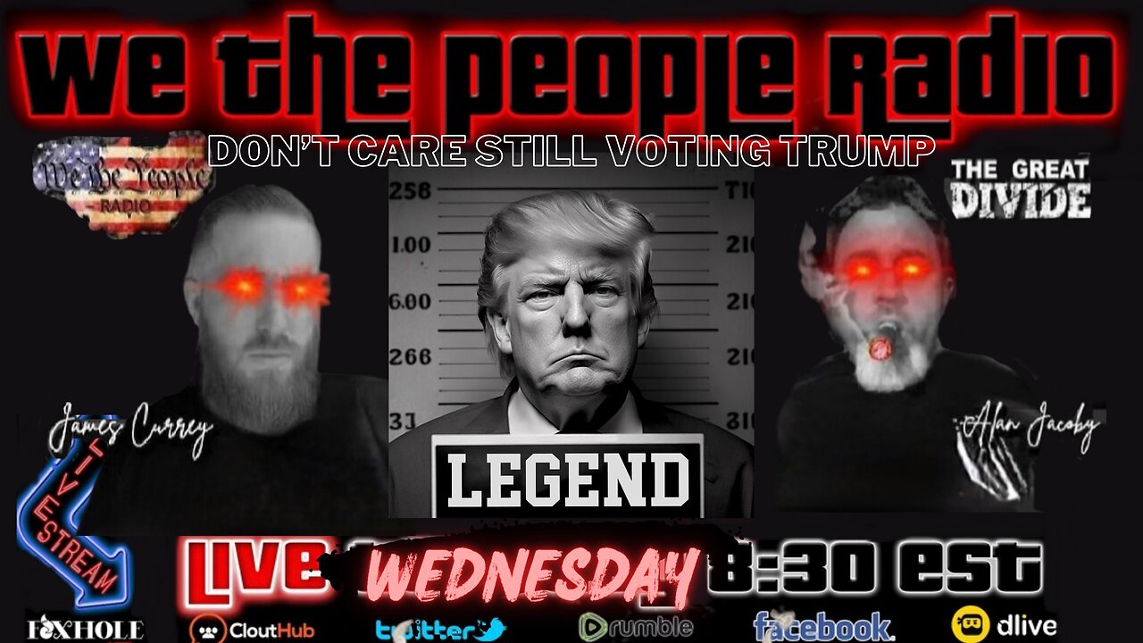 We The People Radio LIVE 8/16/2023 Don't Care Still Voting Trump