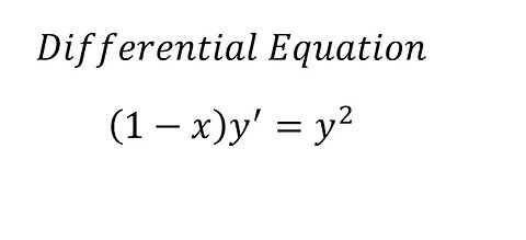 Calculus Help: Separable Differential Equations: (1-x) y^'=y^2 - Basic Integration - High School