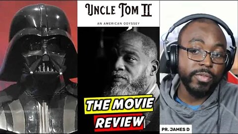 In Part Review of the movie UNCLE TOM II. [Darth Vader and Pastor James]