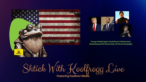 Shtick With Koolfrogg Live - Trump indicted again, Pavel Durov’s Detainment, Zuckerberg admits Censorship, JD Vance Campaigns