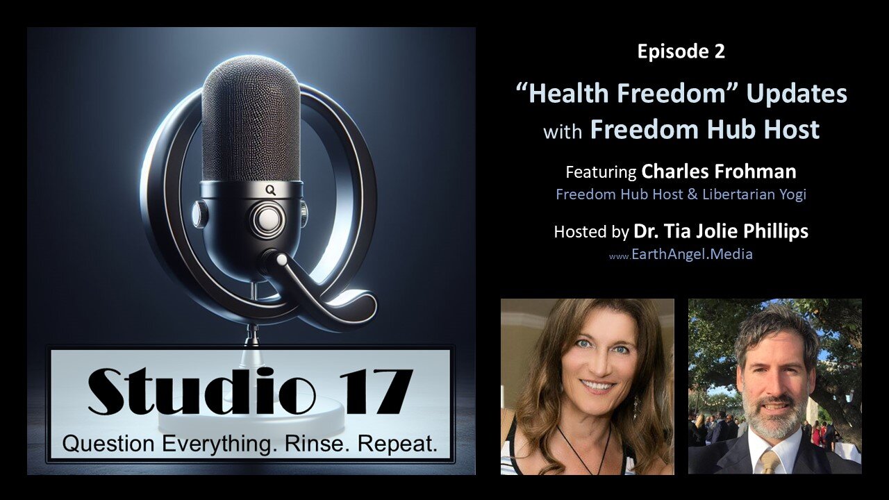 Studio 17 - E2 - Health Freedom updates with Freedom Hub host, Charles Frohman