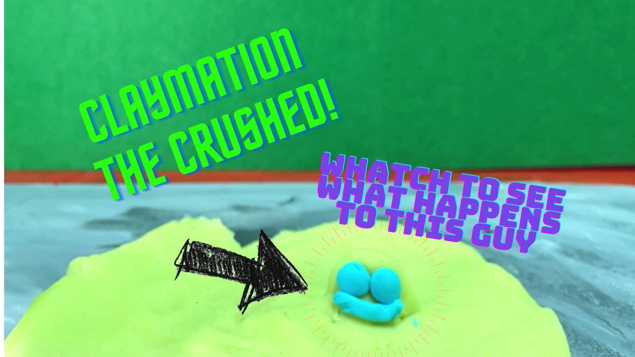 ClayMation THE Crushed