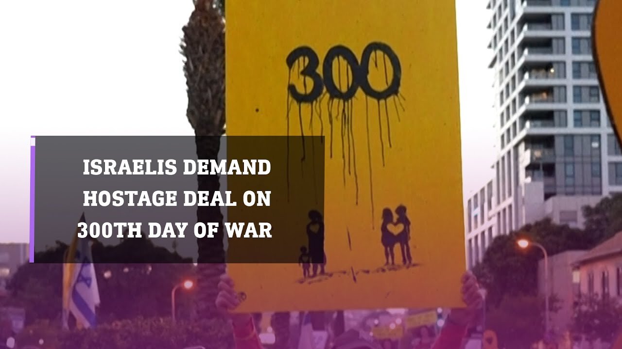 Israelis demand return of captives as war on Gaza marks 300 days| TP
