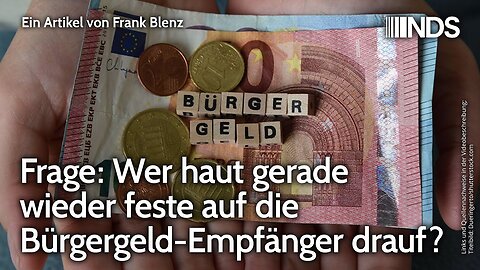 Frage: Wer haut gerade wieder feste auf die Bürgergeld-Empfänger drauf?Frank Blenz@NDS🙈