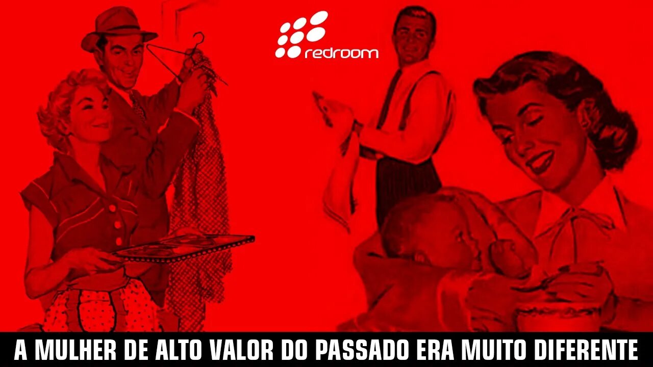 A MULHER DE ALTO VALOR DO PASSADO ERA MUITO DIFERENTE