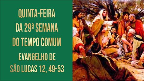 Quinta-feira da 29ª Semana do Tempo Comum - Ano C