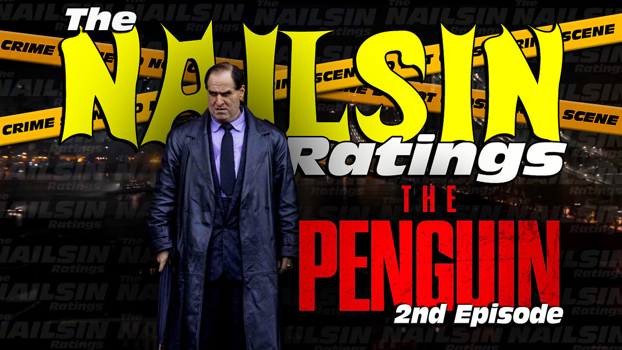 The Nailsin Ratings: The Penguin Second Episode