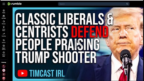 Classic Liberals & Centrists DEFEND People Praising Trump Shooter, Says It's Free Speech