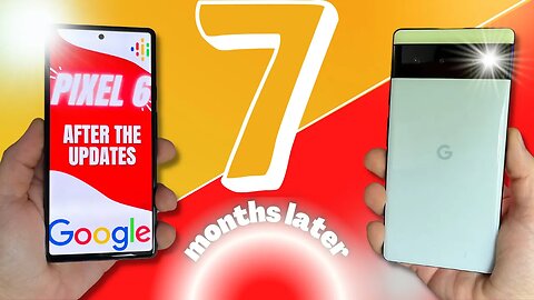 Google Pixel 6: 7 months and many updates later, how is it?