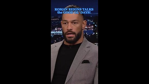 ROMAN REIGNS TALKS THE GOOD OL’ DAYS!