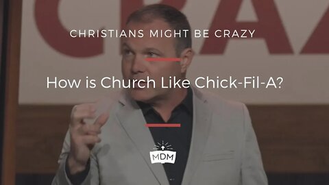 How is Church Like Chick-Fil-A? - Christians Might Be Crazy