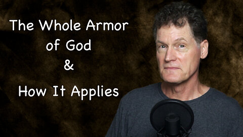 The Whole Armor of God & How It Applies
