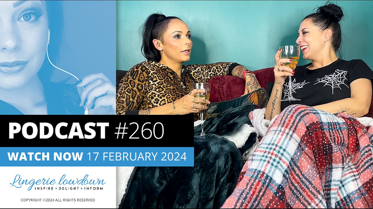 PODCAST #260 : The Prosecco Podcast Ep44 - Lingerie we can't live without
