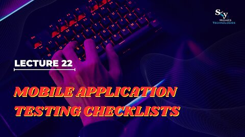 22 Mobile Application Testing Checklists | Skyhighes | Software Testing