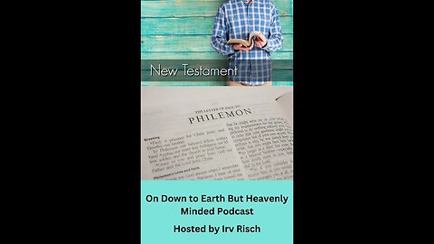 Study in the NT, Philemon, on Down to Earth But Heavenly Minded Podcast