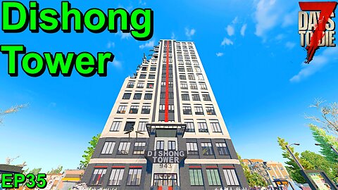Dishong Tower 7 Days to Die The Drifter EP35
