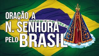 Oração a NOSSA SENHORA para a PROTEÇÃO DO BRASIL