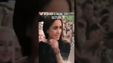 Meghan's facial 'ICK' gesture