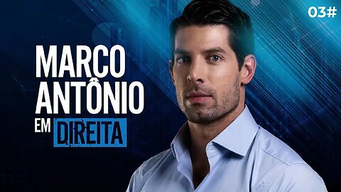 MARCO ANTÔNIO EM DIREITA #03 - ELES APOSTAM NISSO