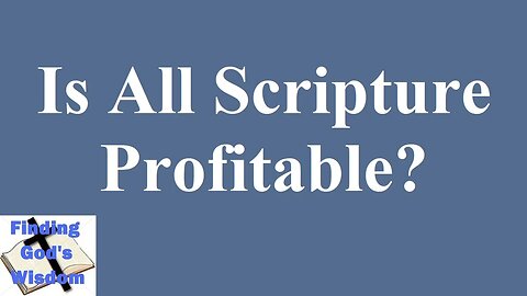 Is All Scripture Profitable?