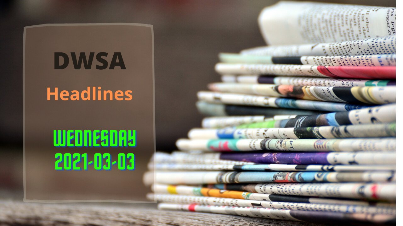 Daily Wrap SA Headlines Wednesday 2021-03-03