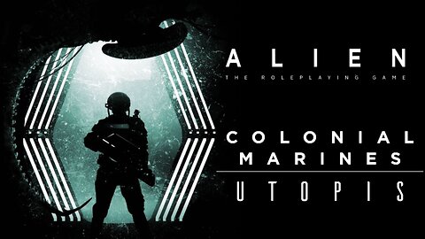 Alien RPG | UTOPIS Part 2/2
