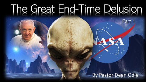 The Great End-Time Delusion (Part 1)